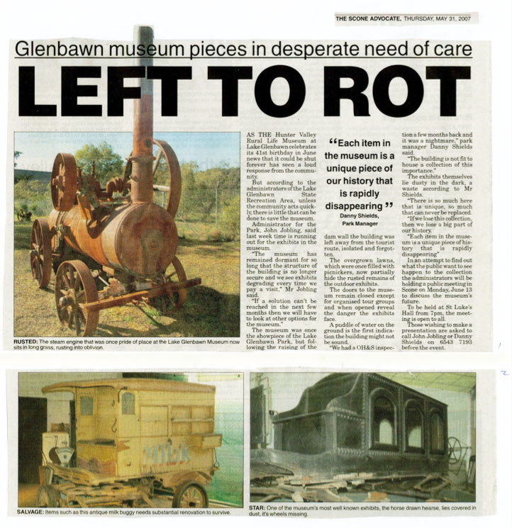 "Left to Rot: Glenbawn Museum Pieces in Desperate Need of Care" Scone Advocate 31 May 2007.