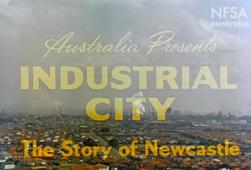 Australia Presents INDUSTRIAL CITY The Story of Newcastle (1959)
