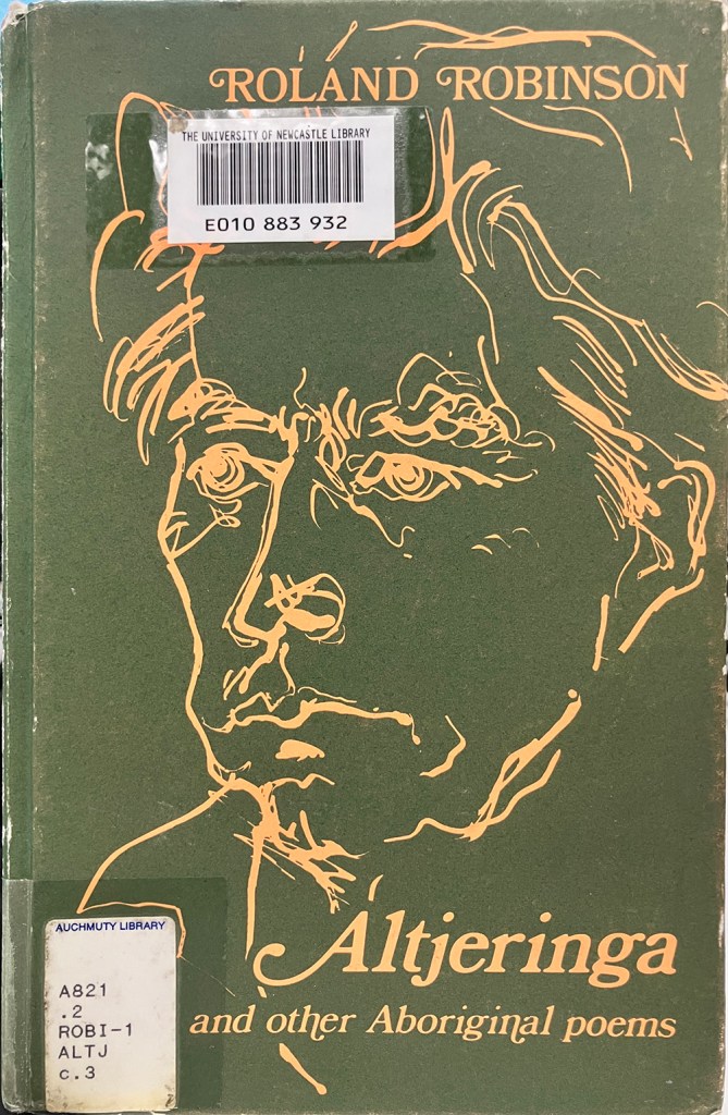 Roland Robinson. Altjeringa and other Aboriginal Poems (Reed, 1970)