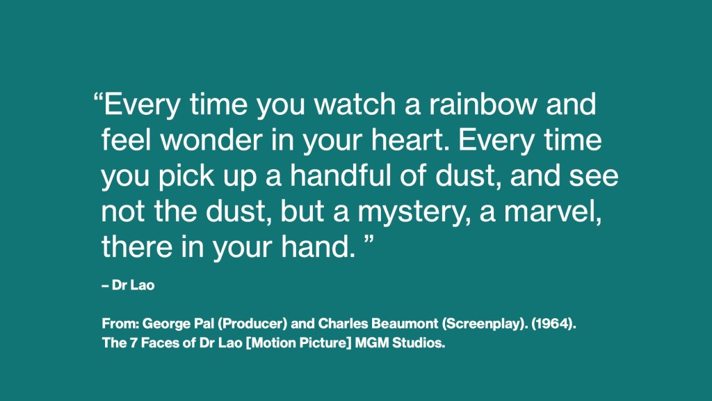 Bringing Out The Stories of Your Town (ASA2025) Slide 4 Quote from the 7 Faces of Dr Lao regarding the "mystery, the marvel, in a handful of dust"