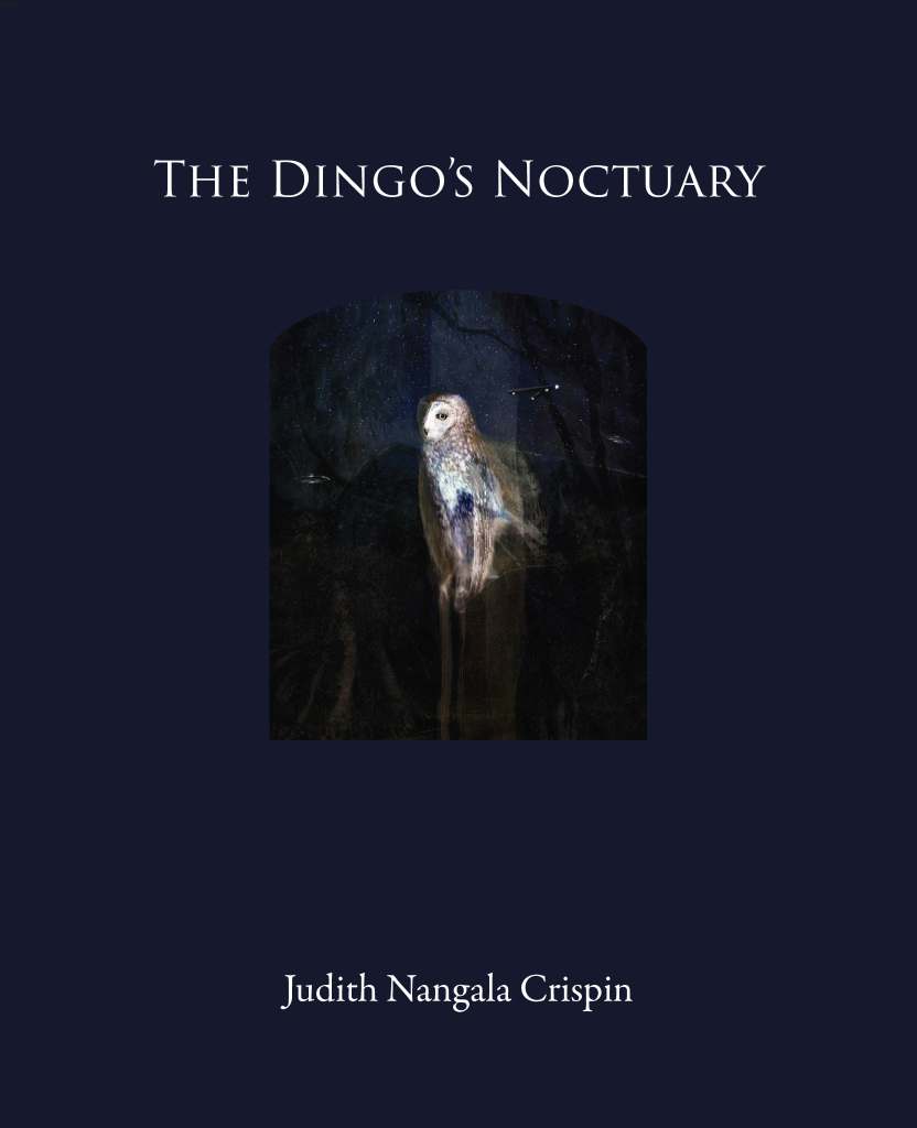 The Dingo's Noctuary by Judith Nangala Crispin