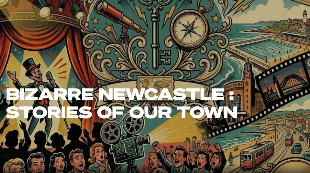 Bizarre Newcastle: Stories of Our Town Title